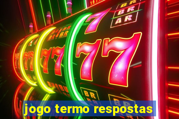 jogo termo respostas